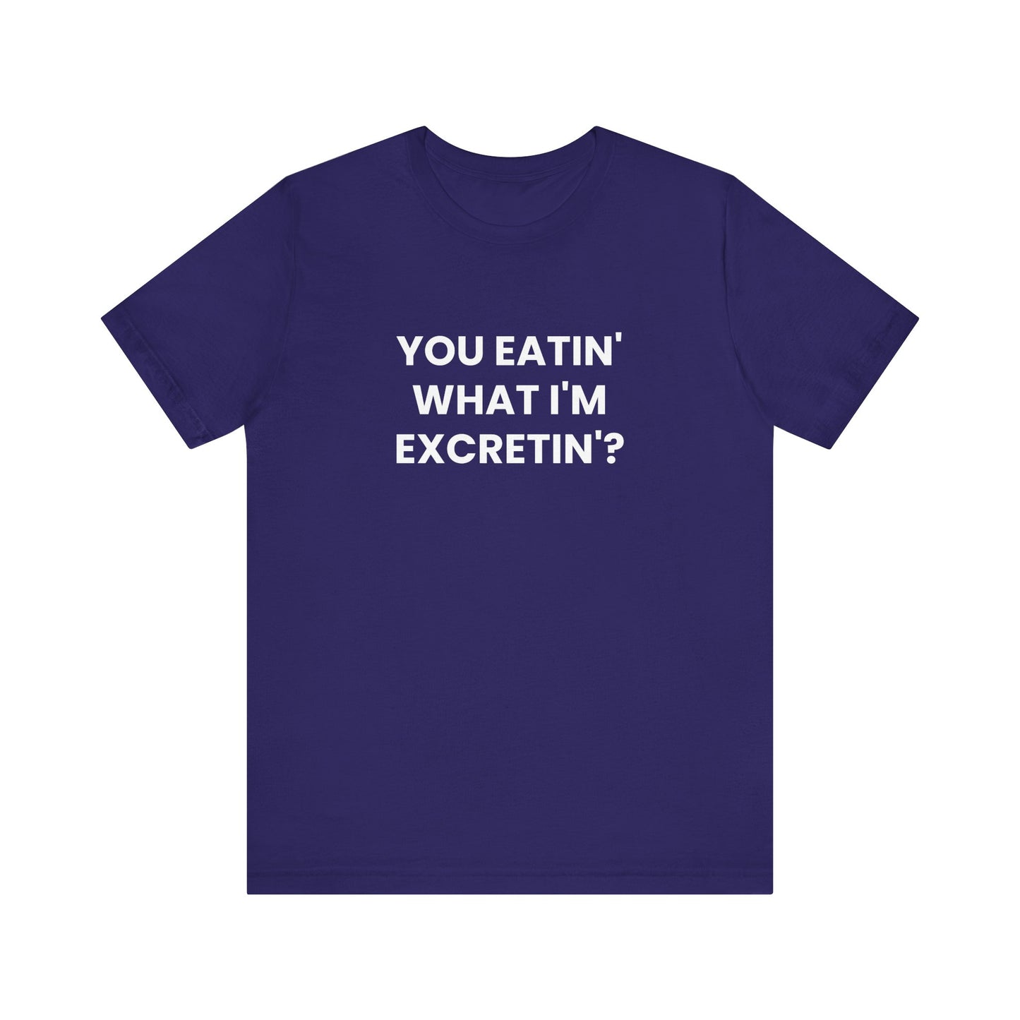 Excretin' Tee