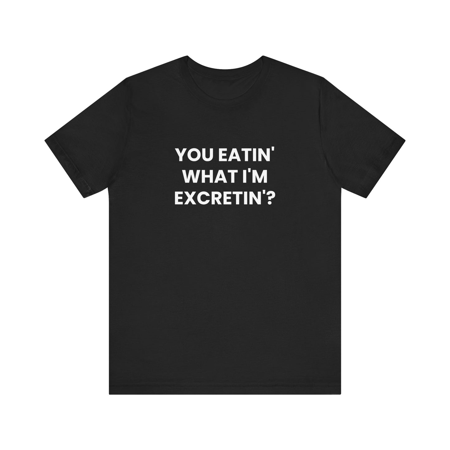 Excretin' Tee