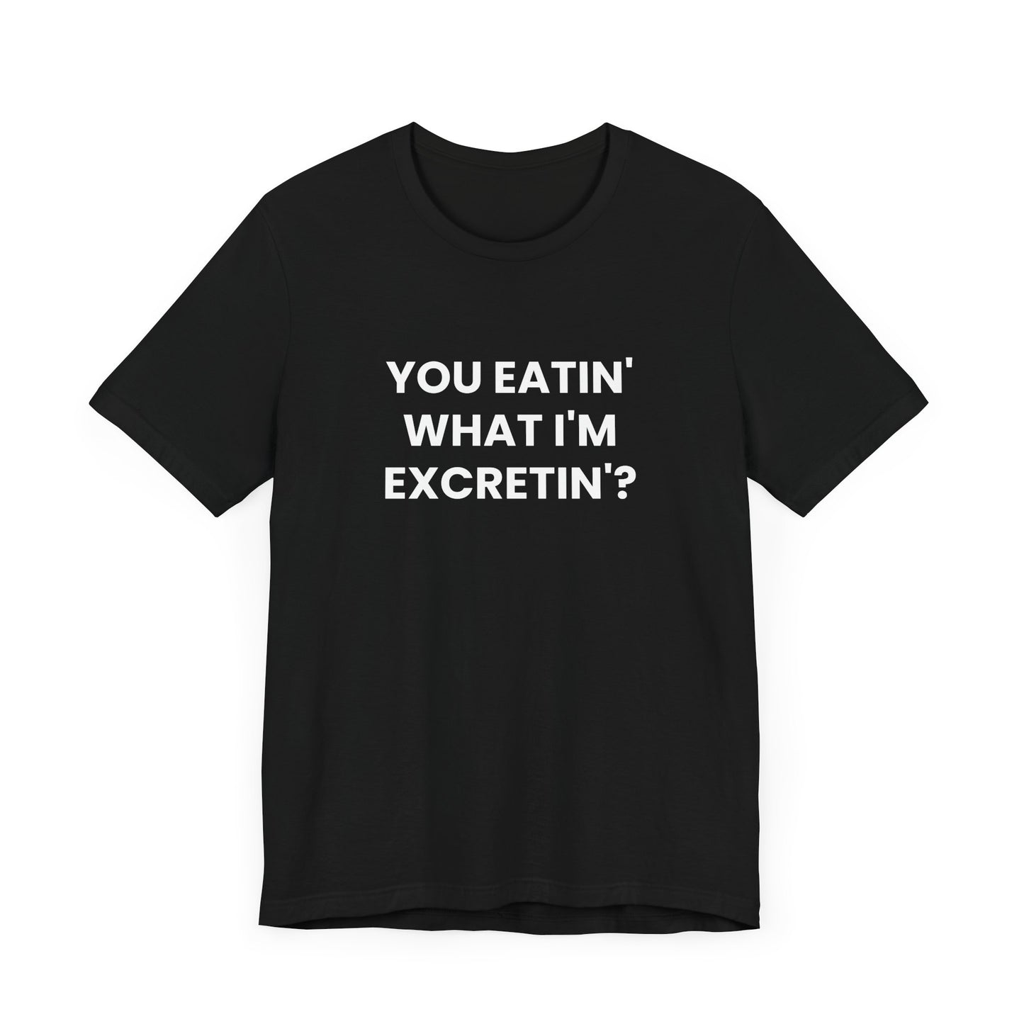Excretin' Tee