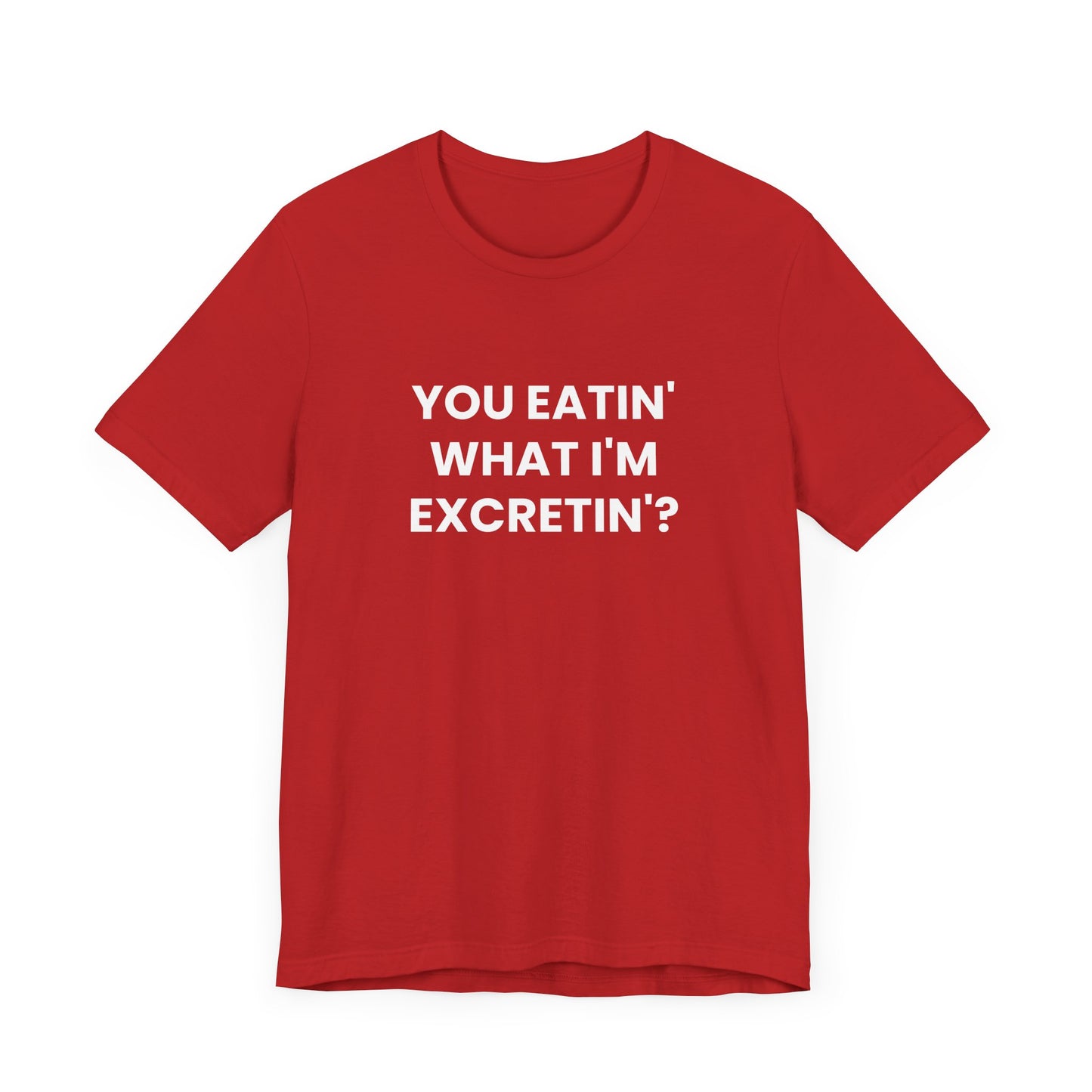 Excretin' Tee